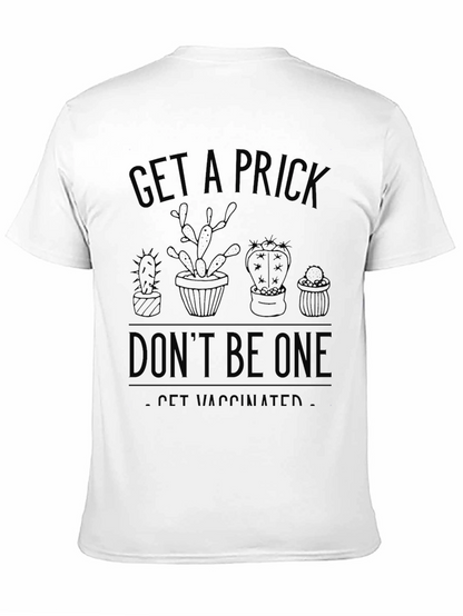 Get a Prick - Be Vaccinated T-Shirt