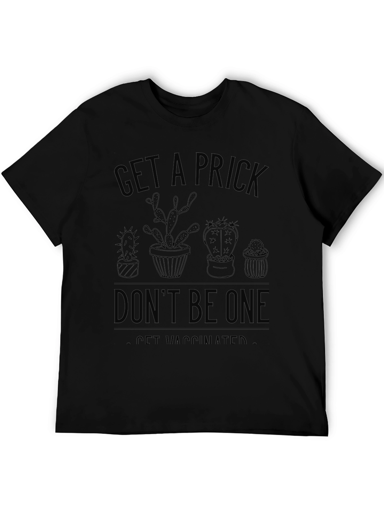 Get a Prick - Be Vaccinated T-Shirt