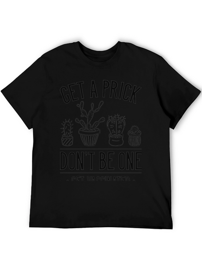 Get a Prick - Be Vaccinated T-Shirt