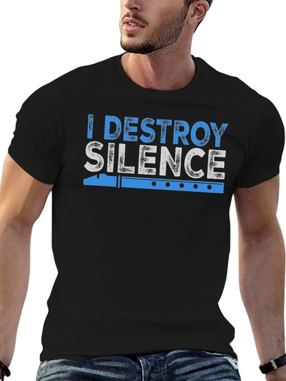 I Destroy Silence Flute Player T-Shirt