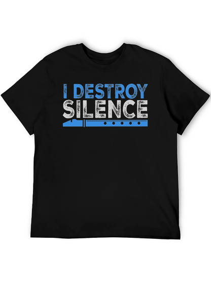 I Destroy Silence Flute Player T-Shirt