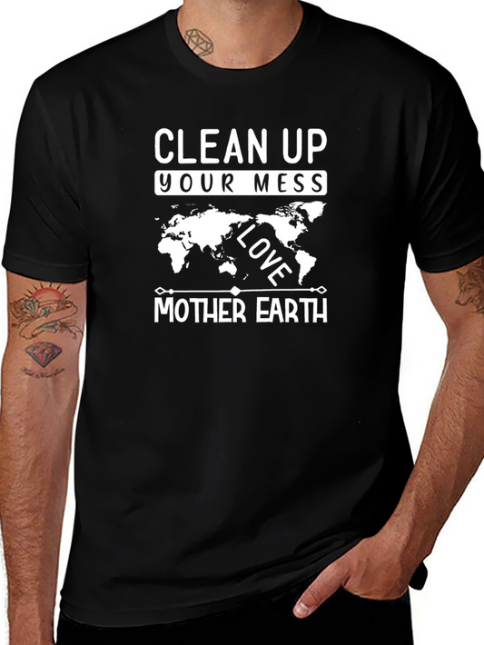 Clean Up Your Mess Mother Earth Graphic Tee