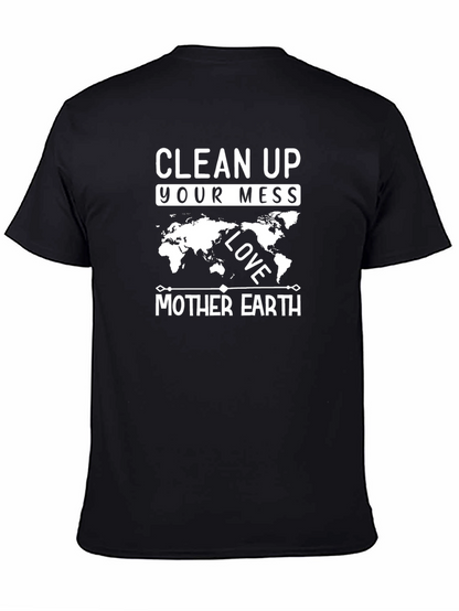 Clean Up Your Mess Mother Earth Graphic Tee