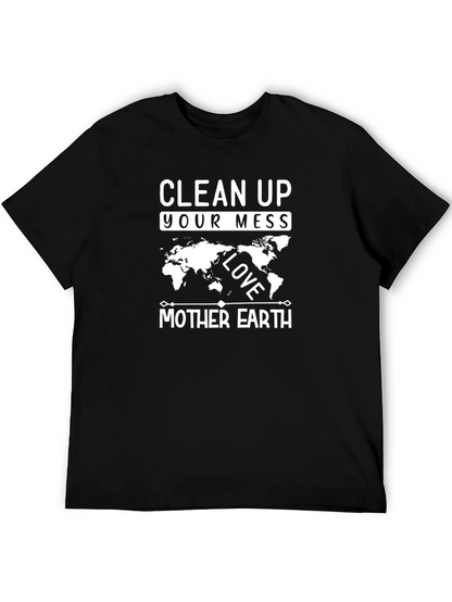 Clean Up Your Mess Mother Earth Graphic Tee