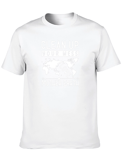 Clean Up Your Mess Mother Earth Graphic Tee