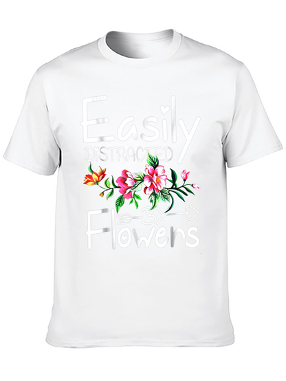 Easily Distracted By Flowers T-Shirt