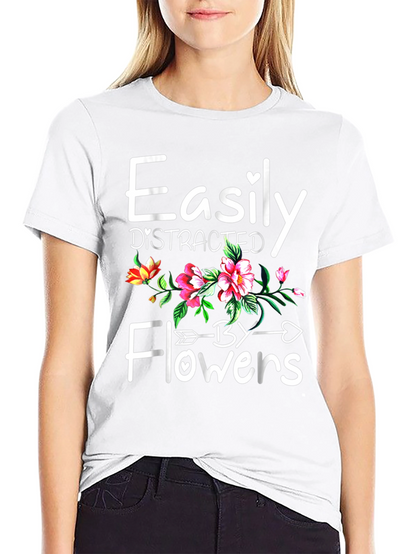 Easily Distracted By Flowers T-Shirt
