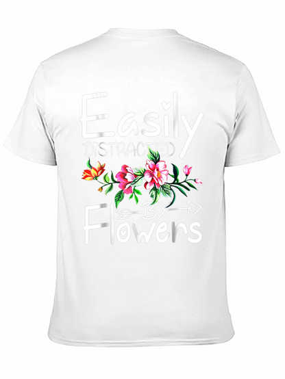 Easily Distracted By Flowers T-Shirt