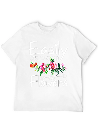 Easily Distracted By Flowers T-Shirt