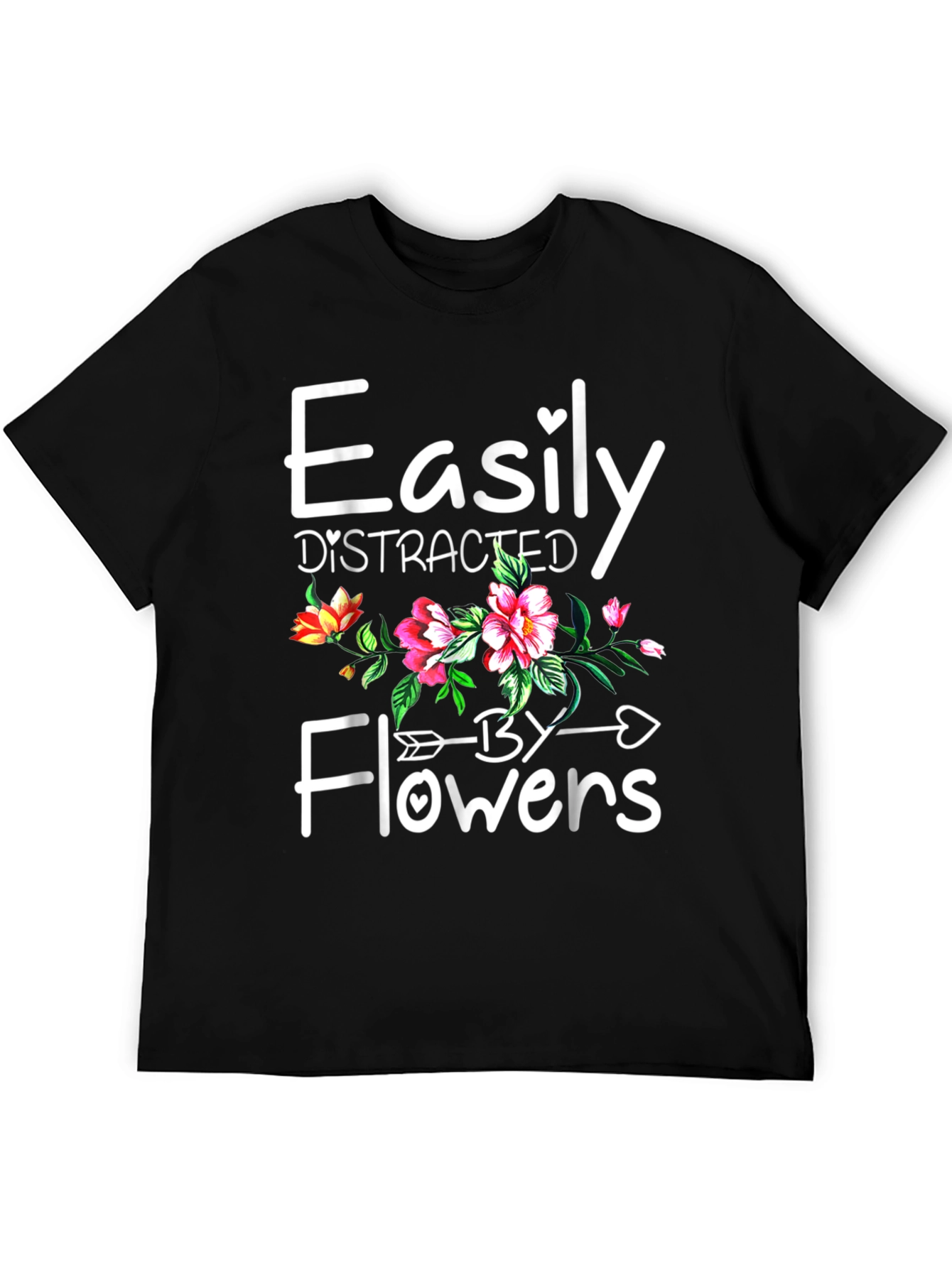 Easily Distracted By Flowers T-Shirt