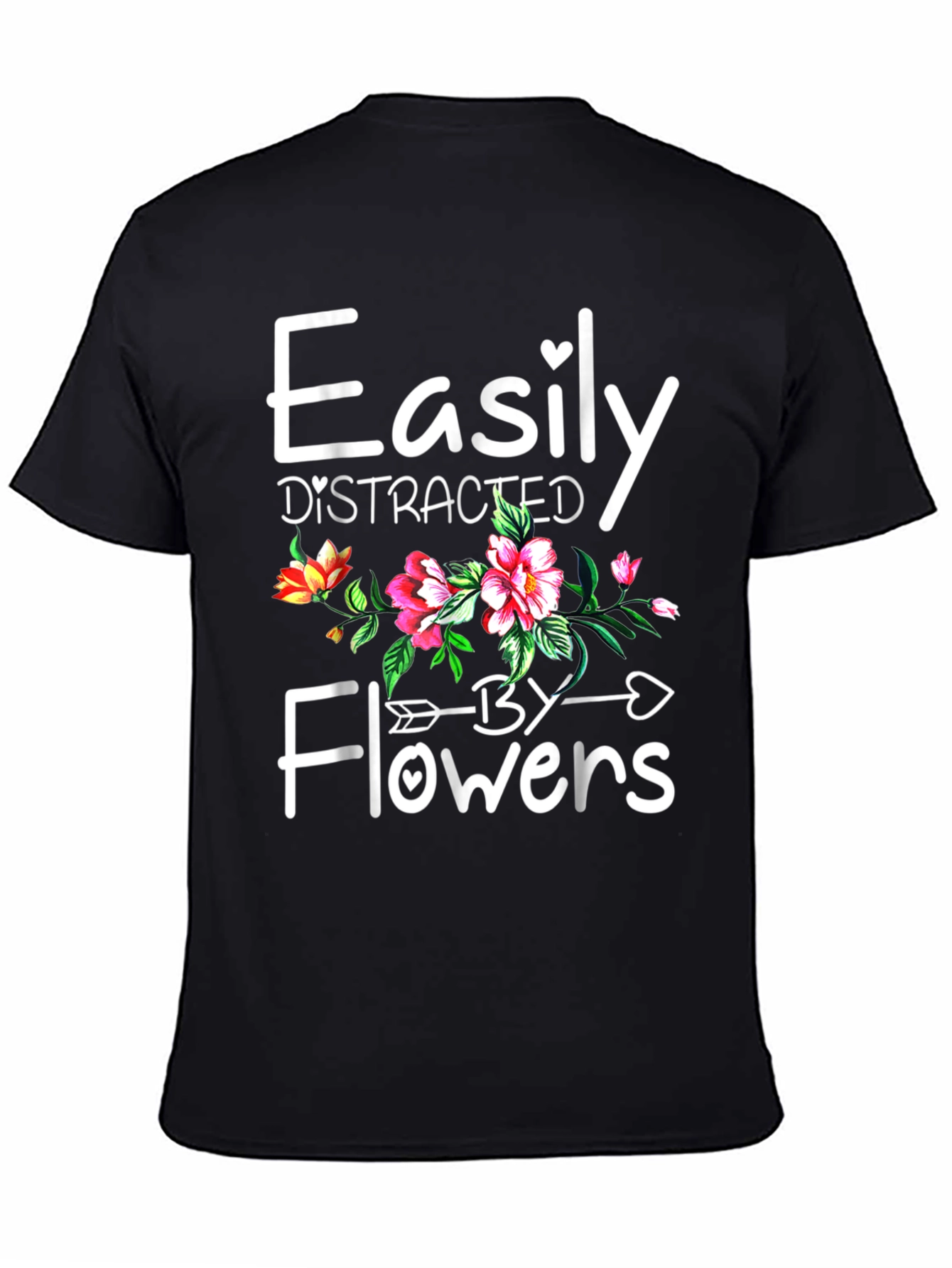 Easily Distracted By Flowers T-Shirt