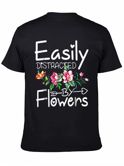 Easily Distracted By Flowers T-Shirt