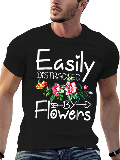 Easily Distracted By Flowers T-Shirt
