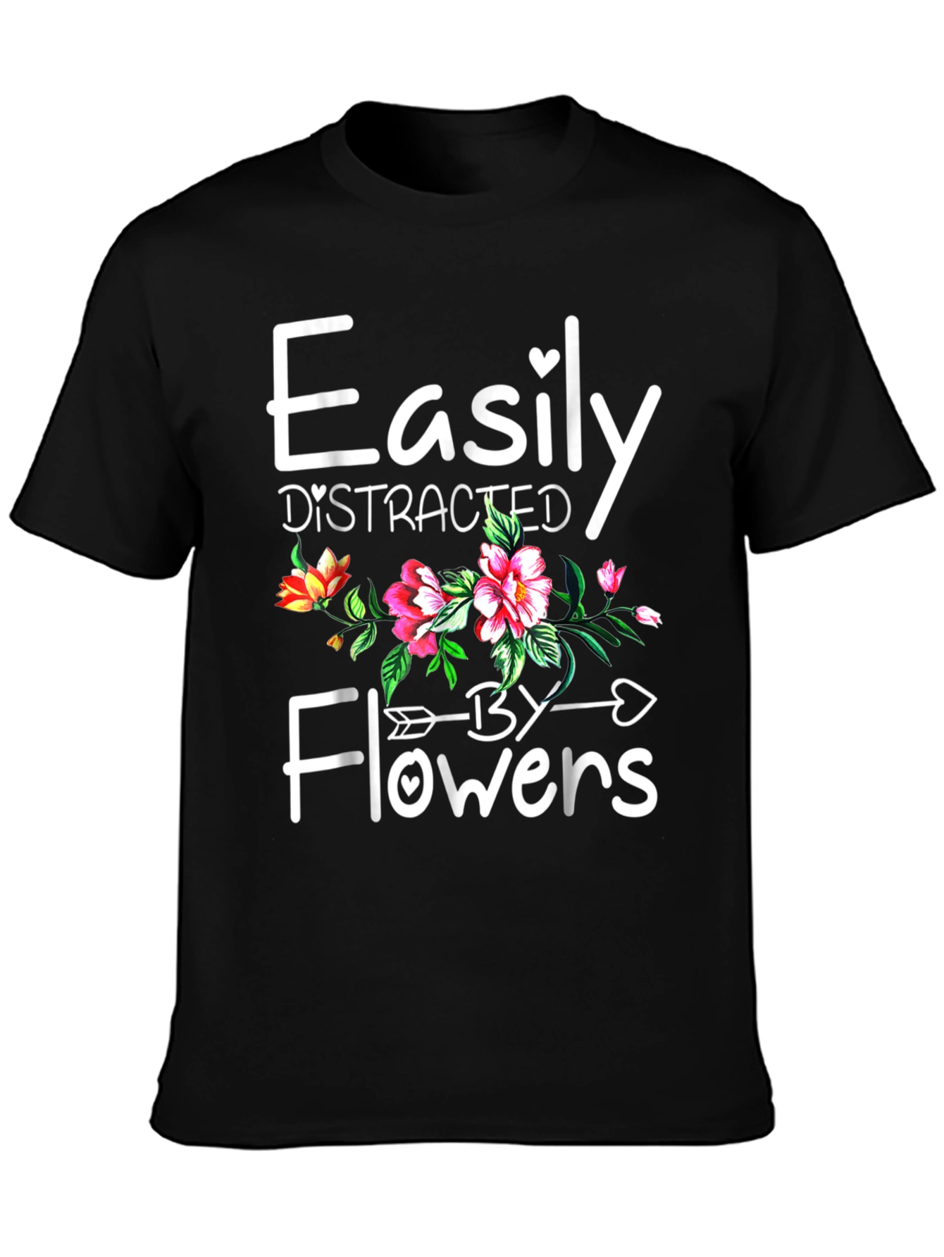 Easily Distracted By Flowers T-Shirt
