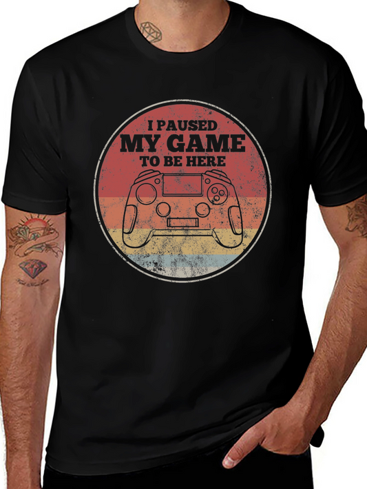 I Paused My Game T-Shirt