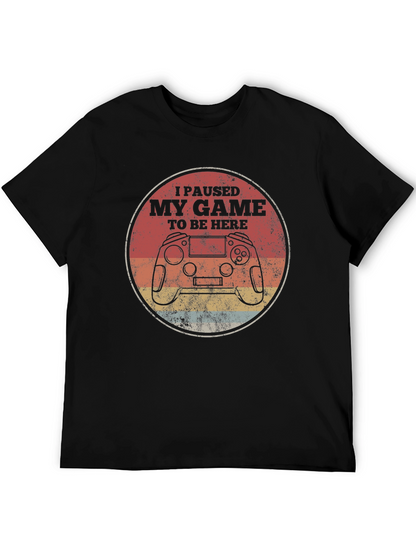 I Paused My Game T-Shirt