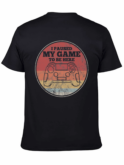 I Paused My Game T-Shirt