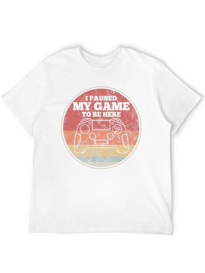 I Paused My Game T-Shirt