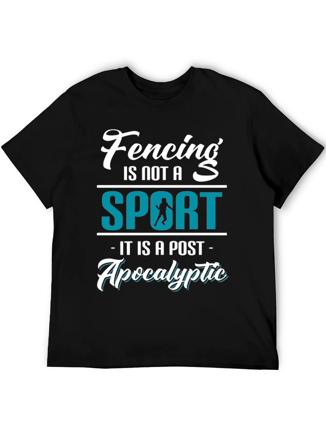 Fencing: A Post-Apocalyptic Sport Tee