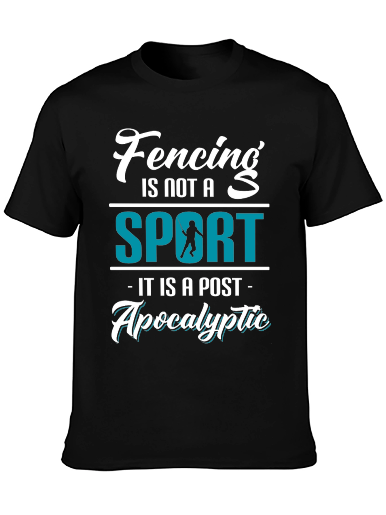 Fencing: A Post-Apocalyptic Sport Tee