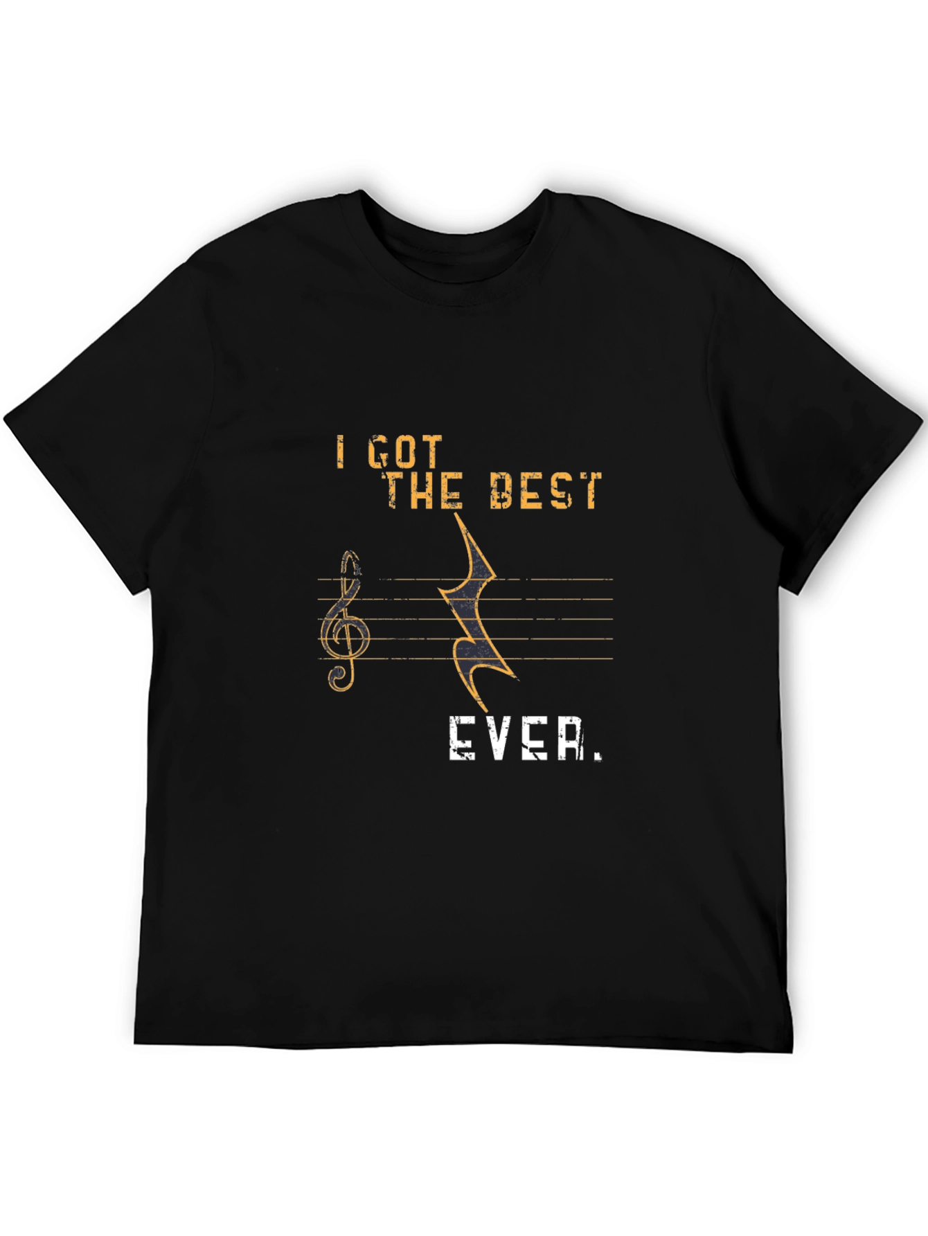 I Got The Best EVER. Music Graphic T-Shirt