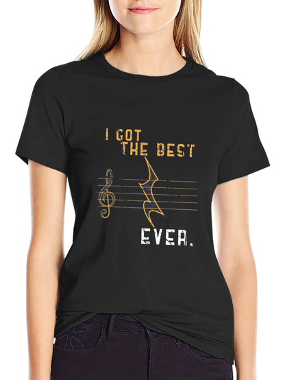I Got The Best EVER. Music Graphic T-Shirt