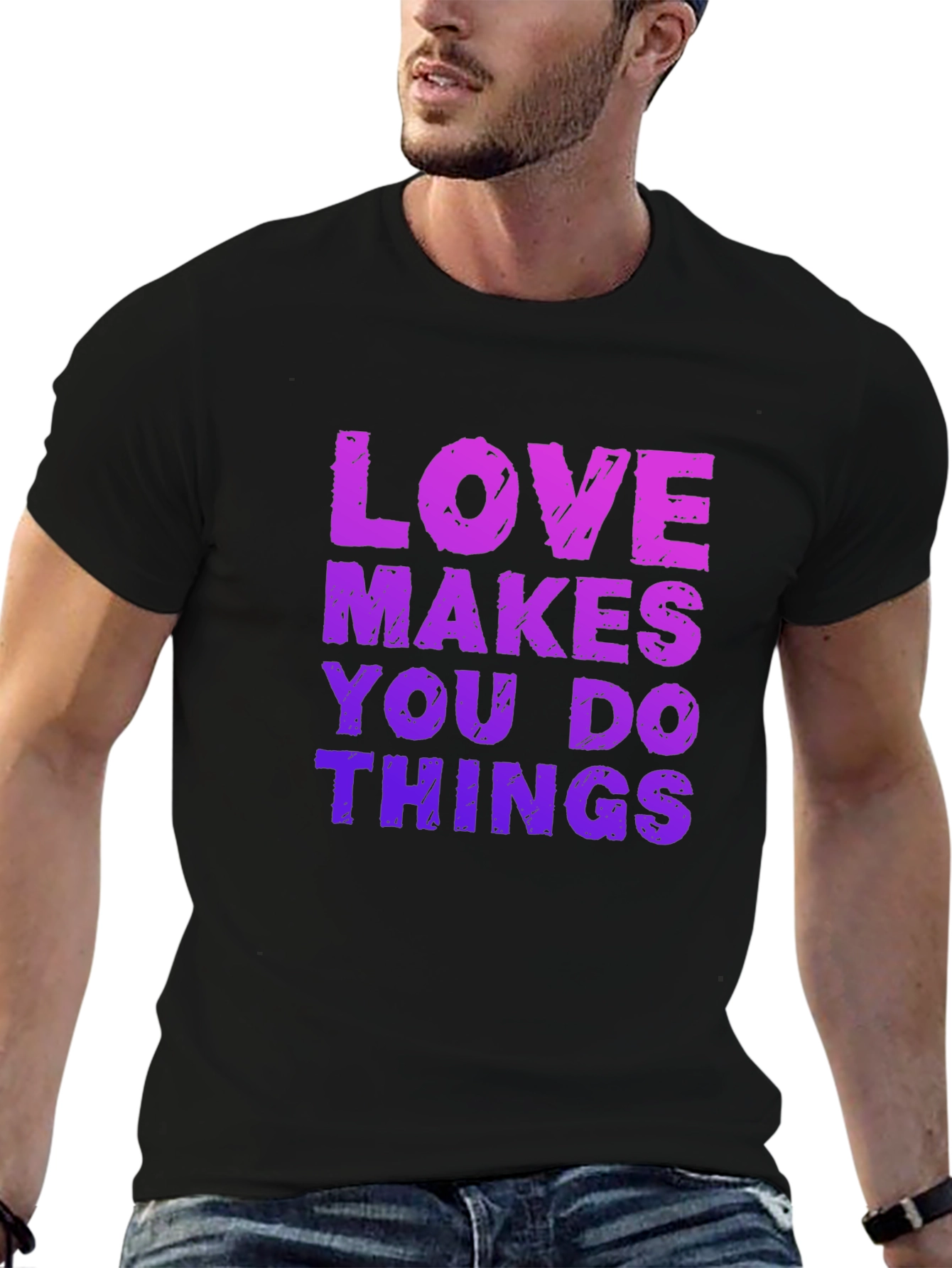 Love Makes You Do Things Black T-Shirt