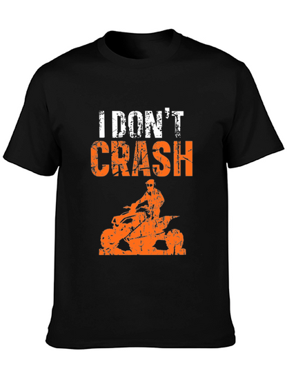 I Dont Crash ATV T-Shirt