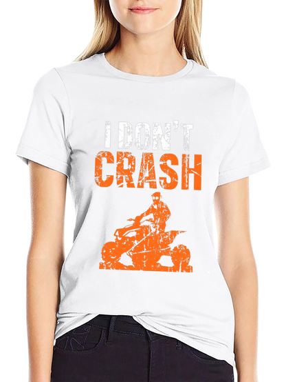I Dont Crash ATV T-Shirt