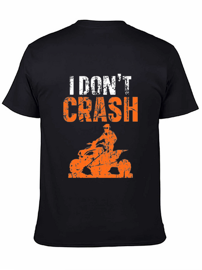 I Dont Crash ATV T-Shirt