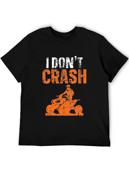 I Dont Crash ATV T-Shirt