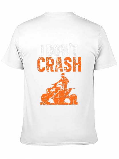 I Dont Crash ATV T-Shirt