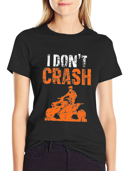 I Dont Crash ATV T-Shirt