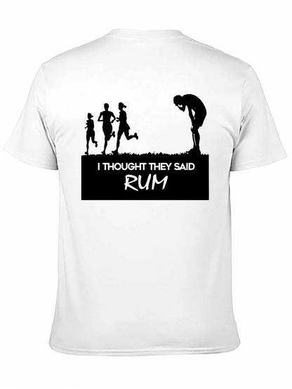 Funny Running Shirt - I Thought They Said Rum