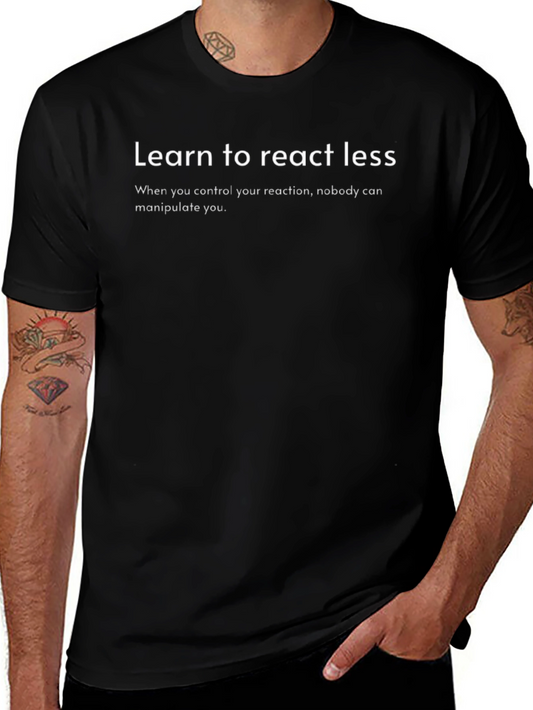 Learn to React Less Graphic Tee - Motivational T-Shirt