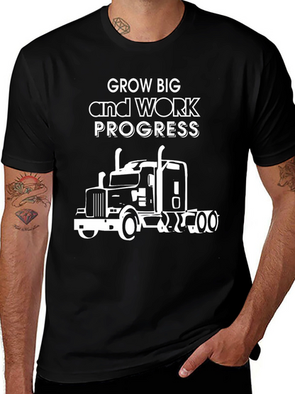 Grow Big Work Progress Trucker T-Shirt