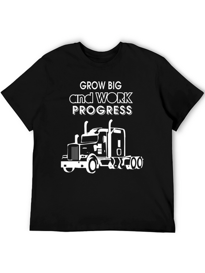 Grow Big Work Progress Trucker T-Shirt