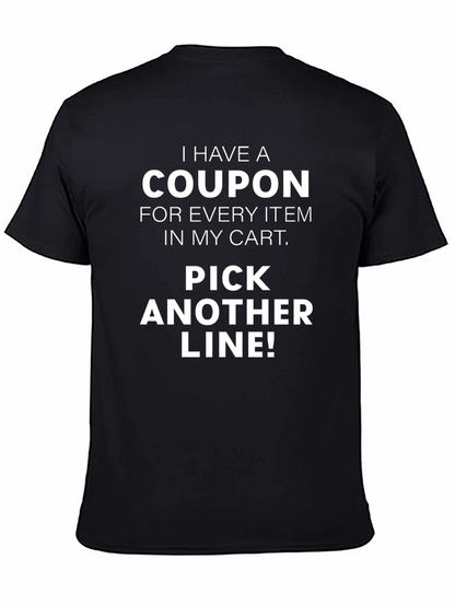 Funny Coupon T-Shirt - Pick Another Line