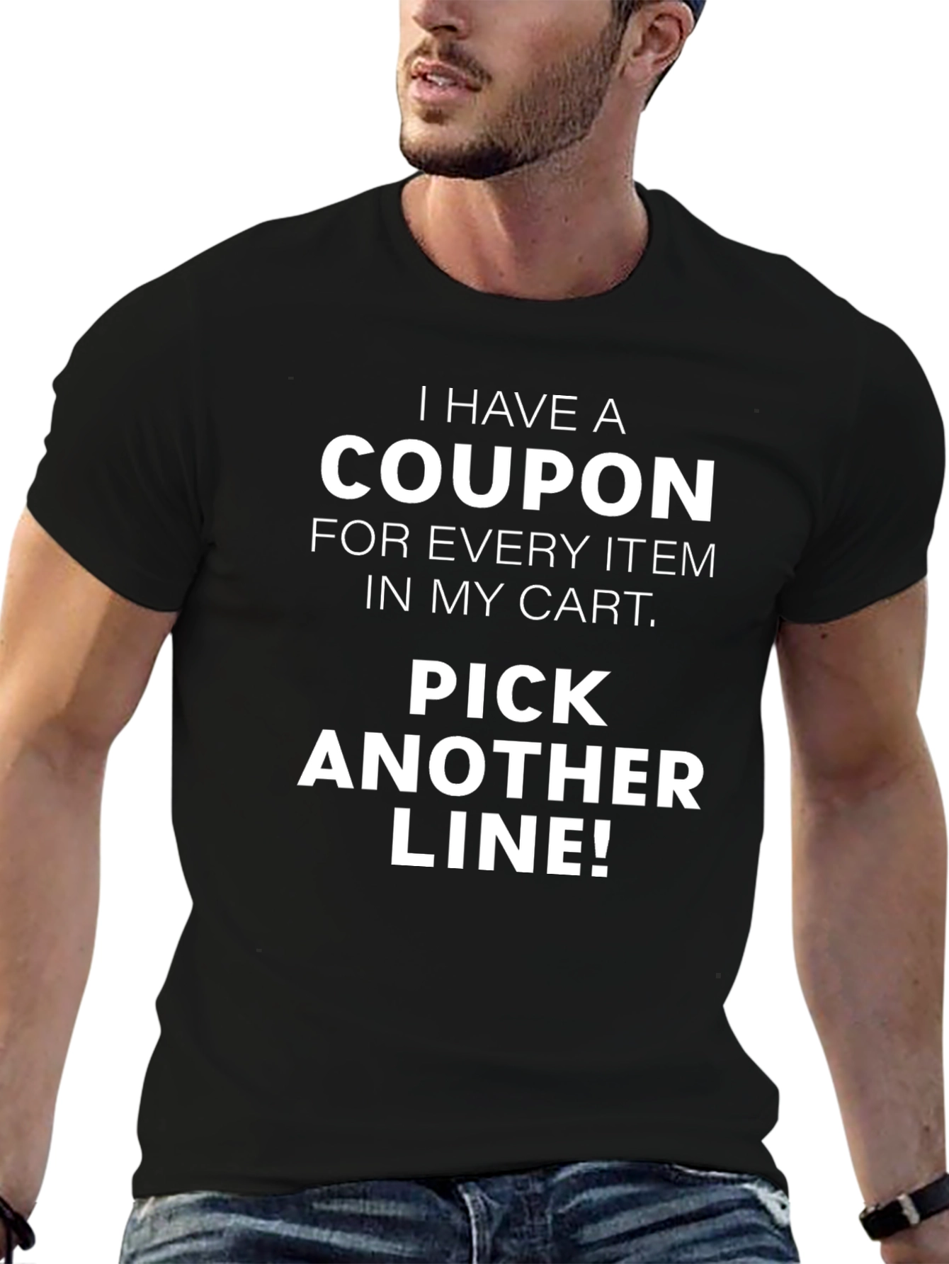 Funny Coupon T-Shirt - Pick Another Line