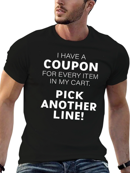 Funny Coupon T-Shirt - Pick Another Line