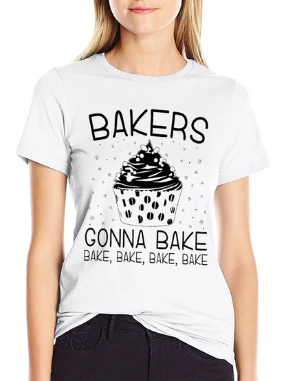 Bakers Gonna Bake T-Shirt