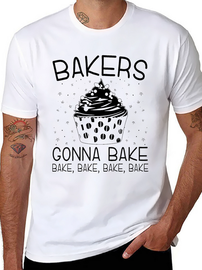 Bakers Gonna Bake T-Shirt