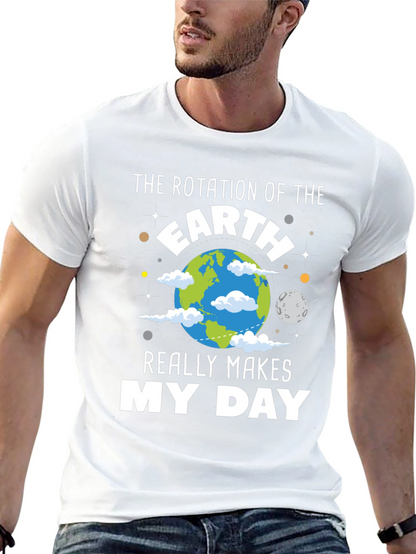 Earth Rotation Makes My Day T-Shirt