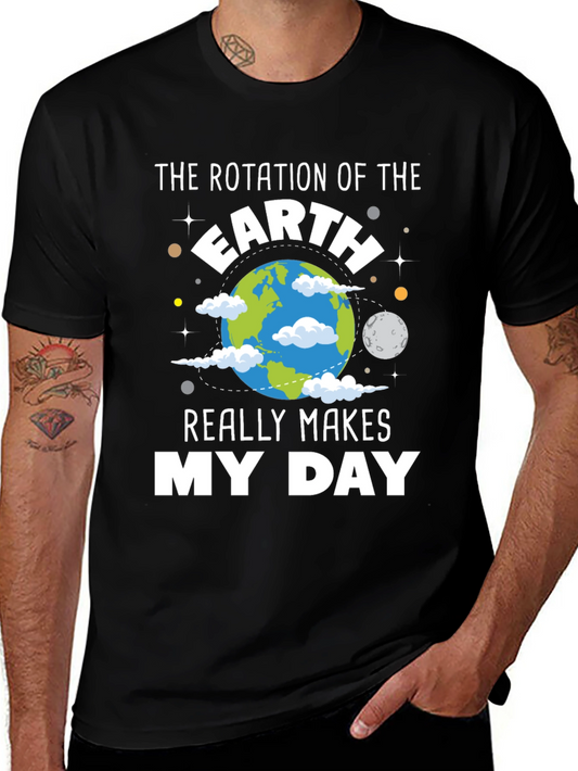 Earth Rotation Makes My Day T-Shirt