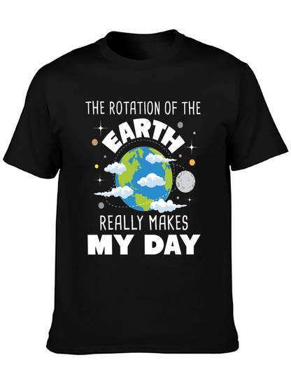 Earth Rotation Makes My Day T-Shirt