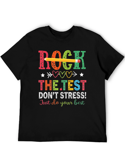 Rock The Test T-Shirt - Dont Stress!