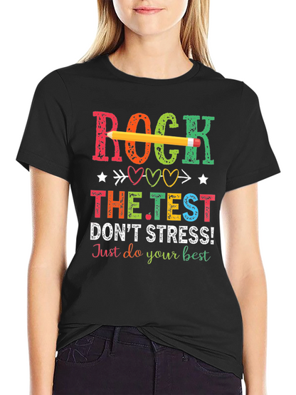 Rock The Test T-Shirt - Dont Stress!