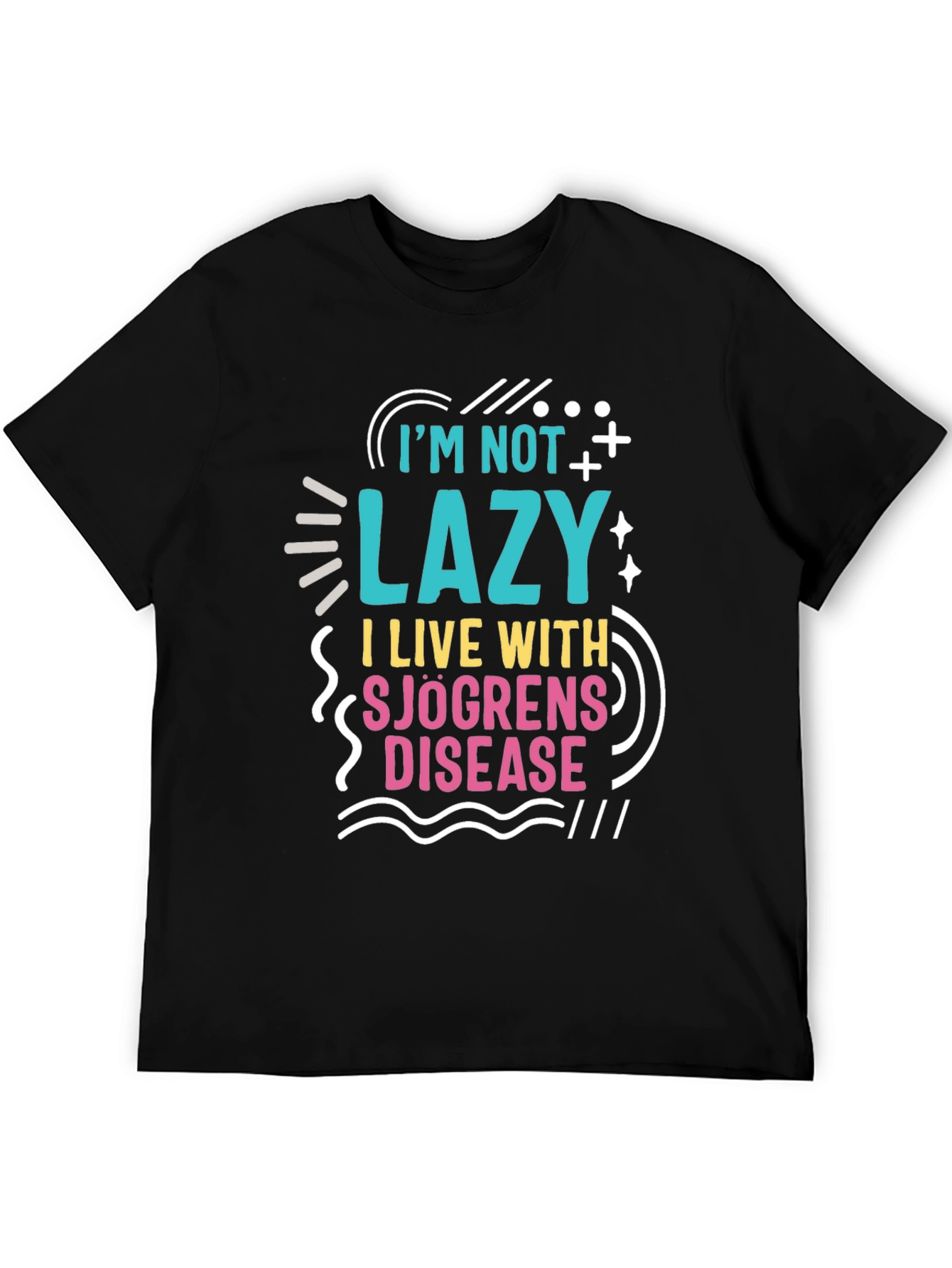 Im Not Lazy Sjögrens Disease Awareness T-Shirt