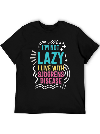 Im Not Lazy Sjögrens Disease Awareness T-Shirt