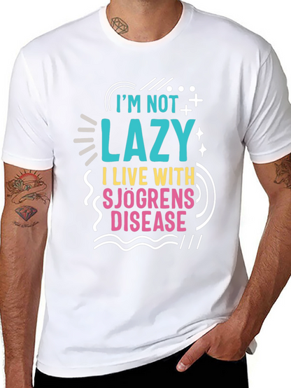 Im Not Lazy Sjögrens Disease Awareness T-Shirt